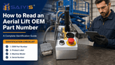 How to Read an Aerial Lift OEM Part Number: A Complete Identification Guide