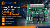 How to Choose the Correct Aerial Lift Control Board: Part Number, Connectors & PCB Compatibility