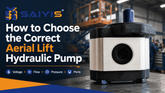 How to Choose the Correct Hydraulic Pump for an Aerial Lift: Specs, Fitment & Replacement Guide