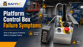 Platform Control Box Failure Symptoms: 10 Signs It's Time for a Replacement